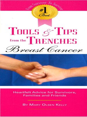 cover image of The #1 Best Tools & Tips from the Trenches of Breast Cancer: Heartfelt Advice for Survivors, Families and Friends